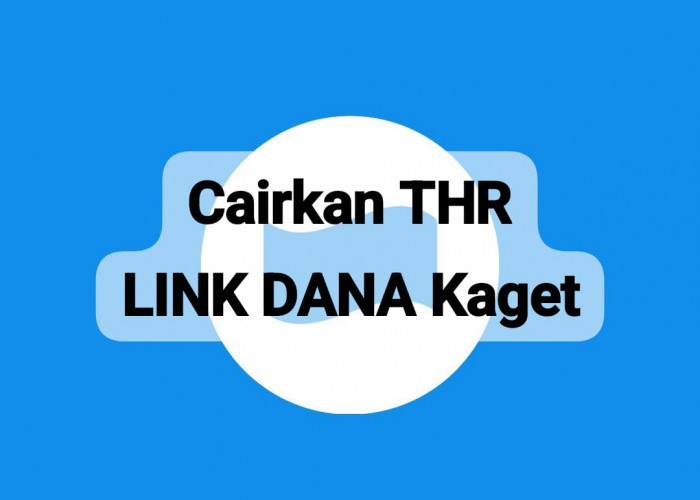 Cairkan THR! Klaim Link DANA Kaget Berisi Amplop Saldo Gratis Rp 50.000, Rebut Sekarang