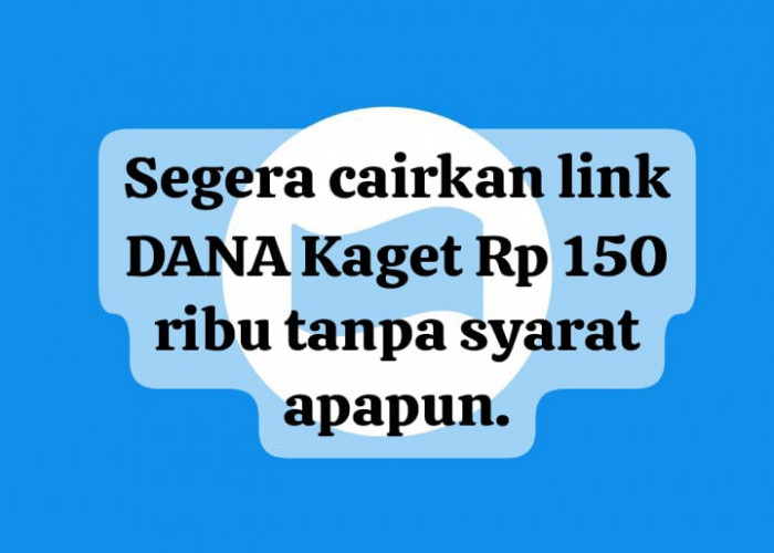 Cairkan Sekarang Link DANA Kaget Tanpa Syarat, Ambil Saldo Gratis Rp 150 Ribu Cair Hari Ini