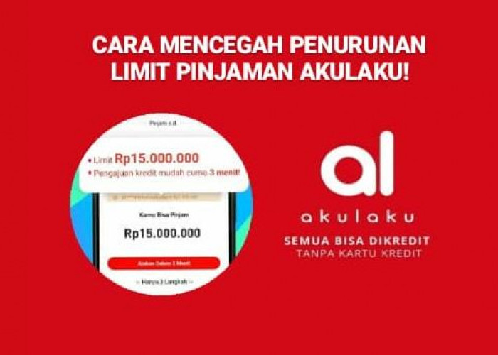 5 Cara Mencegah Kerugian Akibat Penurunan Limit Pinjaman Akulaku