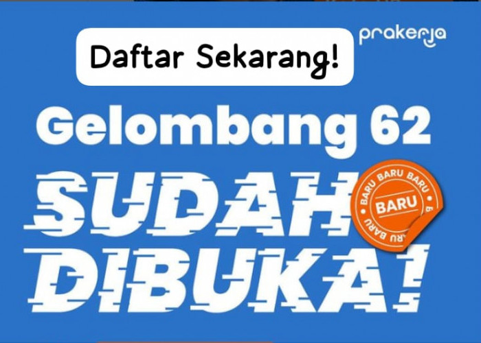 Begini Cara Daftar Kartu Prakerja Gelombang 62, Simak Panduan Lengkapnya
