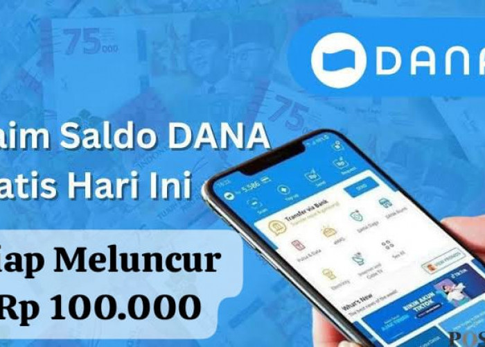 Siap Meluncur! Ambil Saldo DANA Kaget Rp 100 Ribu Langsung Masuk Di Dompet Digital Hari Ini