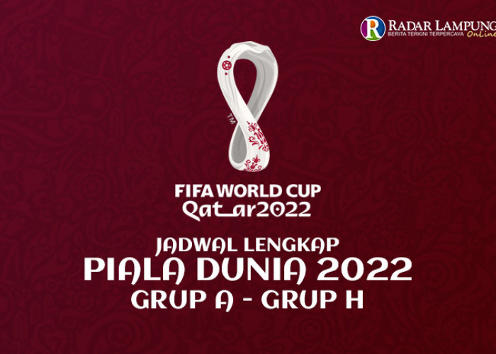 Jadwal Lengkap Babak Penyisihan Grup Piala Dunia 2022 Qatar