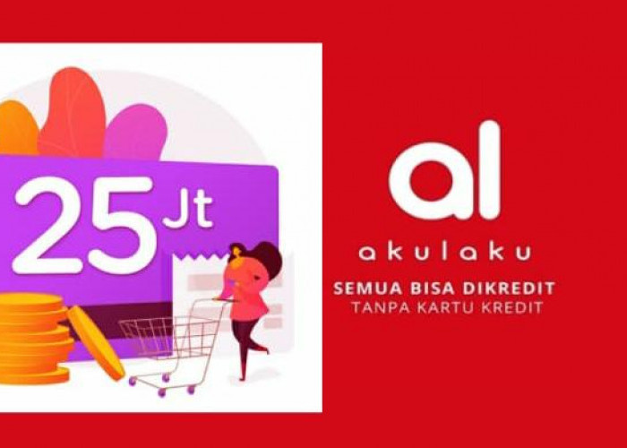 Panduan Lengkap Pinjaman Dana Rp25 Juta di Akulaku Paylater, Proses Mudah dengan Pencairan Cepat
