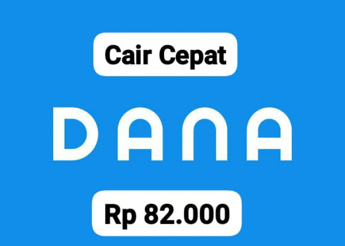 Cair Kilat, Nikmati Saldo DANA Gratis Rp 82.000 Langsung Di Klik Linknya Sekarang
