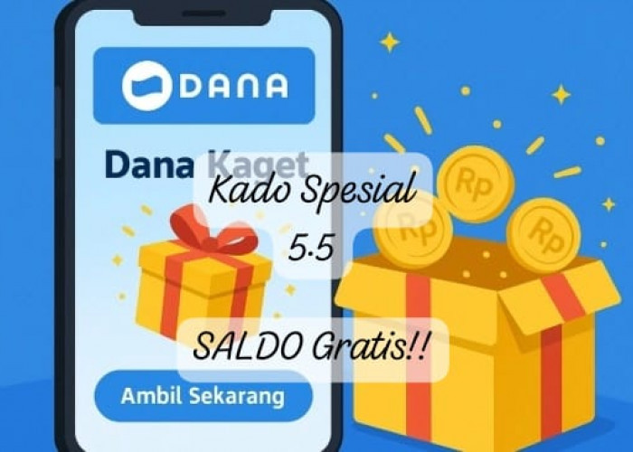 Klaim Kado Spesial Saldo DANA Kaget Edisi 5.5, Dapatkan Kejutan Ratusan Ribu Siap Cair Mulai Rp 355.000 