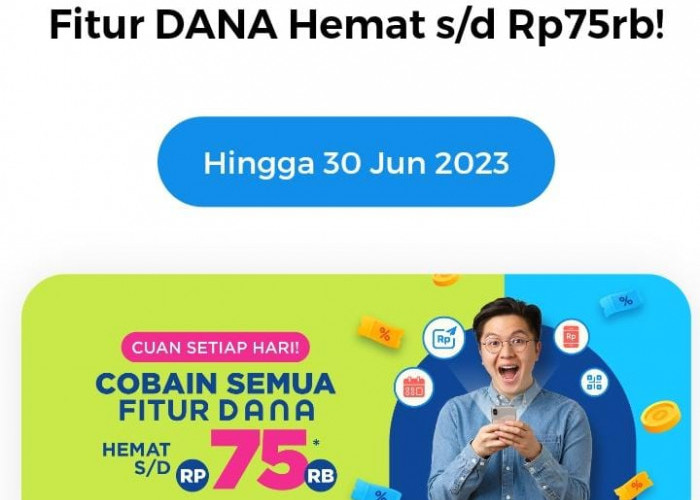 Cuan Setiap Hari! Cobain Semua Fitur DANA Hemat Sampai dengan Rp 75 Ribu