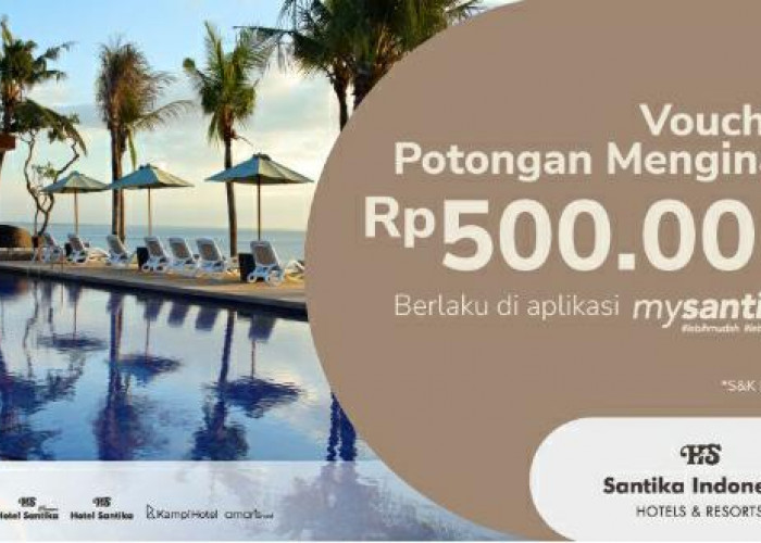 Jangan Sampai Lewat! Voucher Rp500 Ribu di Aplikasi MySantika, Potongan Pembayaran di Hotel Santika Indonesia