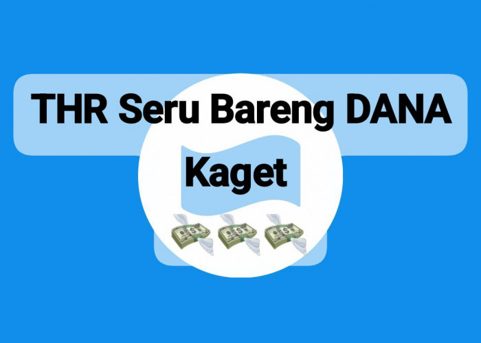 THR Seru Bareng Link DANA Kaget Kamis 27 Maret 2025, Klaim Saldo Gratis Mulai Rp 130 Ribu Terbatas