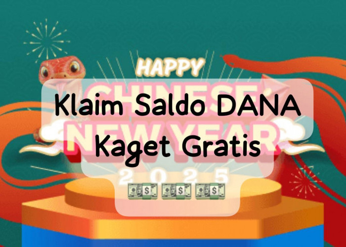 Berburu Link DANA Kaget Spesial Imlek, Sikat Angpau Saldo Gratis Mulai Rp 75 Ribu Terbatas