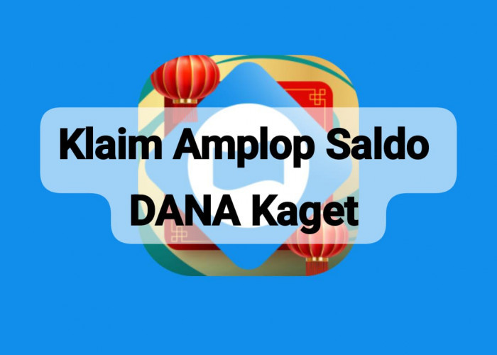 Klaim Amplop Saldo DANA Kaget Sekarang! Cairkan Rezeki Cuan Rp 200 Ribu Secara Gratis