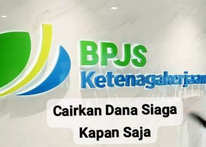 Cair Kapan Aja! Ini Lima Langkah Mudah Dapatkan Dana Siaga Lewat Pinjaman BPJS Ketenagakerjaan