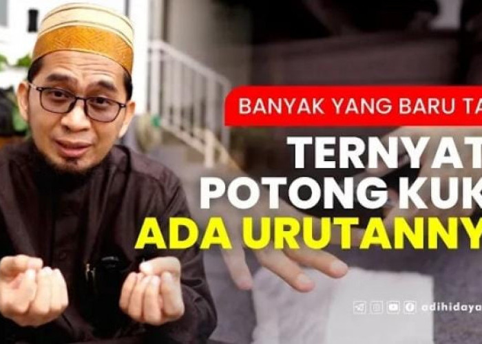 Simak! Cara Memotong Kuku yang Benar dalam Islam dari Ustadz Adi Hidayat