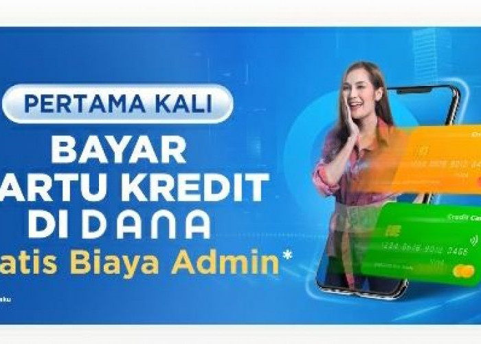 Promo ! Bebas Biaya Admin Dalam Transaksi Pembayaran Kartu Kredit Melalui DANA