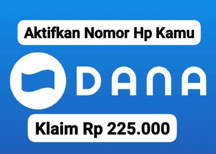 Anti Ribet! Klaim Saldo DANA Gratis Rp 225 Ribu, Cair Langsung lewat Nomor Hp Hari Ini