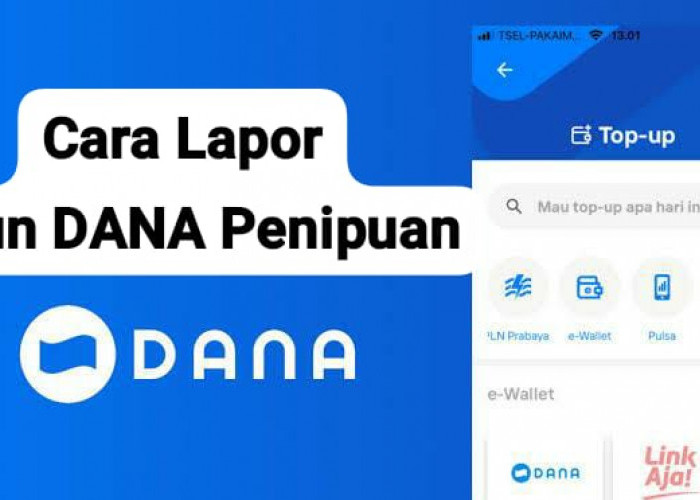 Begini Cara Mudah Melaporkan Kasus Penipuan ke DANA