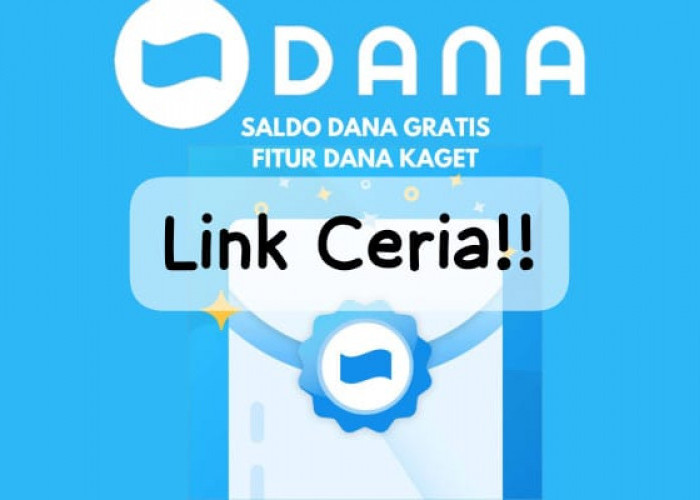 Klik Ceria Link DANA Kaget Eksklusif Cair Hari Ini, Ada Saldo Gratis Senilai Rp 290.000