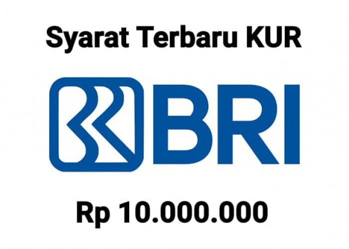 Cara Mudah Ajukan Pinjaman KUR BRI Mulai Rp 10 Juta, Ini Triknya Agar Lolos Pencairan