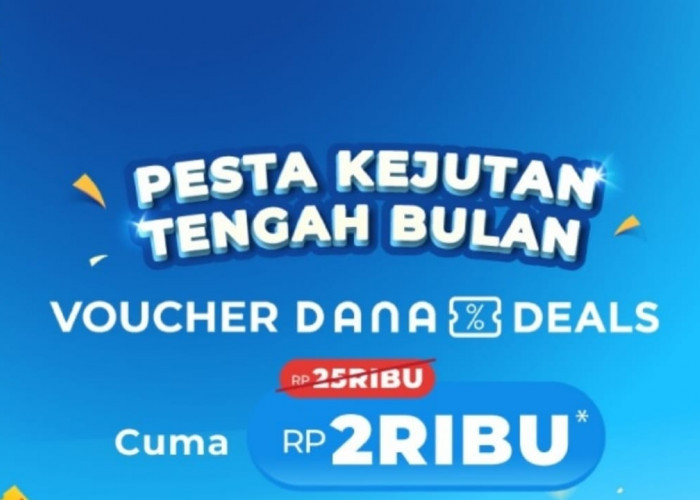 Voucher DANA Deals Cuma Rp2 Ribu, Nikmati Pesta Kejutan Tengah Bulan Dengan Budget Hemat!