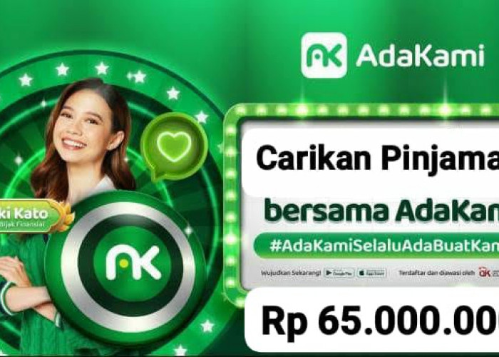 Cicilan Transparan, Pinjaman AdaKami Siapkan Dana Rp 65 Juta Tanpa Setor KTP