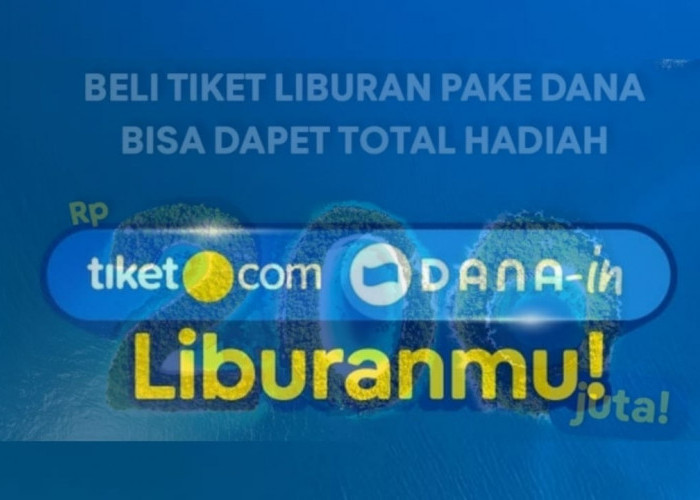 Rp 10 Juta Saldo DANA Gratis untuk Liburan Hemat, Begini Cara Mudah Mendapatkannya